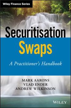 Hardcover Securitisation Swaps: A Practitioner's Handbook Book
