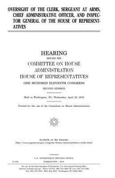 Paperback Oversight of the Clerk, Sergeant at Arms, Chief Administrative Officer, and Inspector General of the House of Representatives Book