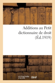 Paperback Additions au Petit dictionnaire de droit [French] Book