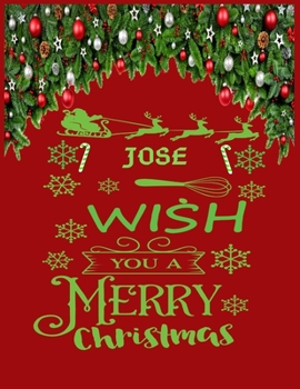 JOSE wish you a merry christmas: A Creative Holiday Coloring, Drawing, Word Search, Maze, Crosswords, Matching, Color by Number, Recipes and Word Scramble Activities Book for Boys and Girls Ages 6, 7,