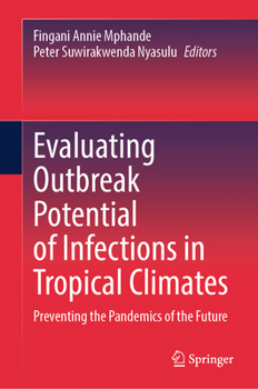 Evaluating Outbreak Potential of Infections in Tropical Climates: Preventing the Pandemics of the Future