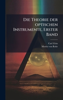 Hardcover Die Theorie der optischen Instrumente, Erster Band [German] Book