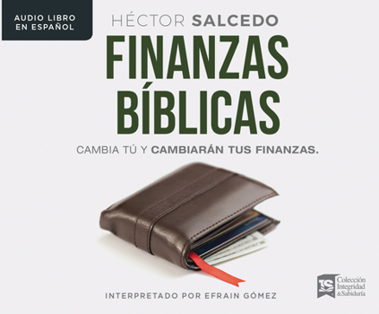 Audio CD Finanzas Bíblicas (Biblical Finances): Cambia Tú Y Cambiarán Tus Finanzas (Change You and Your Finances Will Change) [Spanish] Book