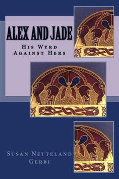 Paperback Alex and Jade: His Wyrd Against Hers Book