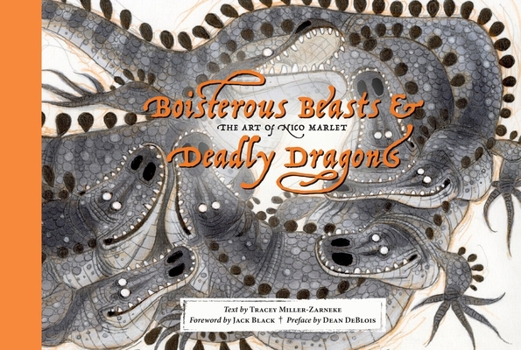 Hardcover Boisterous Beasts & Deadly Dragons: The Art of Nico Marlet Book