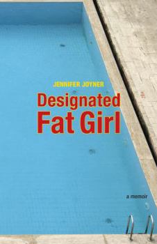 Paperback Designated Fat Girl: A Memoir Book