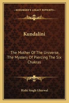 Paperback Kundalini: The Mother Of The Universe, The Mystery Of Piercing The Six Chakras Book