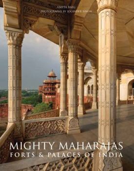 Hardcover Mighty Maharajas: Forts & Palaces of India Book