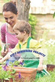 Paperback Kid's Gardening Projects: Guide To Gardening for Kids: Kid's Activity Book