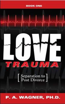 Paperback Love Trauma: Separation to Post Divorce Book