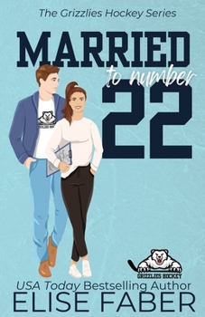 Married to Number Twenty-Two (Grizzlies Hockey)