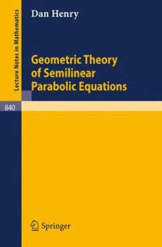 Paperback Geometric Theory of Semilinear Parabolic Equations Book