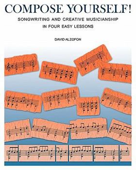 Paperback Compose Yourself!: Songwriting & Creative Musicianship in Four Easy Lessons Book