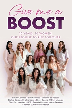 Paperback Give me a BOOST: 10 Years. 10 Women. One Promise to Rise Together Book