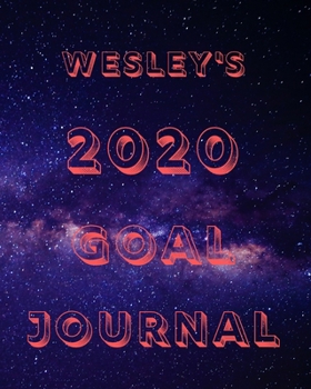 Paperback Wesley's 2020 Goal Book: 2020 New Year Planner Goal Journal Gift for Wesley / Notebook / Diary / Unique Greeting Card Alternative Book