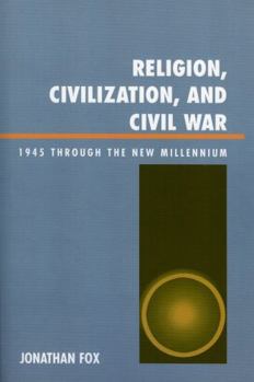 Paperback Religion, Civilization, and Civil War: 1945 through the New Millennium Book