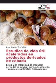 Paperback Estudios de vida útil acelerados en productos derivados de cebada [Spanish] Book