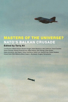 Paperback Masters of the Universe?: NATO's Balkan Crusade Book