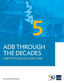 Paperback Adb Through the Decades: Adb's Fifth Decade (2007-2016) Book