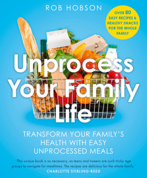 Paperback Thorsons Unprocess Your Family Life Transform Your Familys Health with Easy Unprocessed Meals. Book