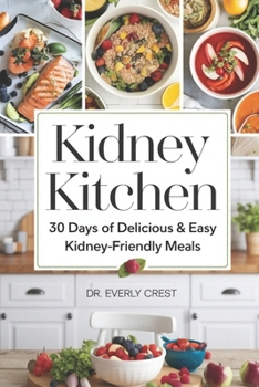 Paperback Kidney Kitchen: 30 Days of Delicious & Easy Kidney-Friendly Meals Book