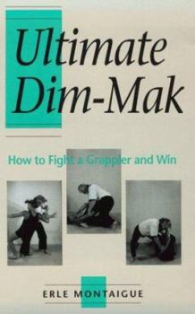 Paperback Ultimate Dim-Mak: How to Fight a Grappler and Win Book