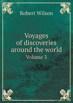 Paperback Voyages of discoveries around the world Volume 3 Book