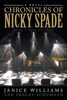 Paperback Chronicles of Nicky Spade: Book 1: Rise to Fame Book