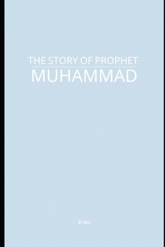 Paperback The Story of Prophet Muhammad Book