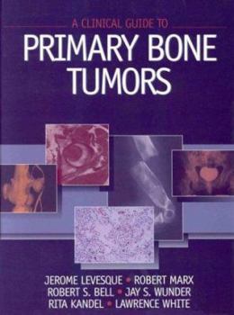 Hardcover A Clinical Guide to Primary Bone Tumors Book