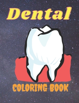 Dental: Coloring book for kids and adults with calming graphics