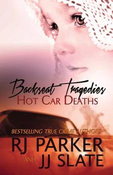 Paperback Backseat Tragedies: Hot Car Deaths Book