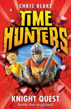 Knight Quest - Book #2 of the Time Hunters