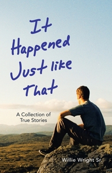 Paperback It Happened Just Like That: A Collection of True Stories Book