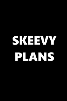 2020 Weekly Planner Funny Theme Skeevy Plans Black White 134 Pages: 2020 Planners Calendars Organizers Datebooks Appointment Books Agendas