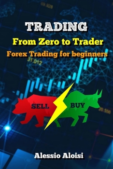 Paperback Trading: From Zero to Trader, The best simple guide for forex trading, investing for beginners, + Bonus: day trading strategies Book
