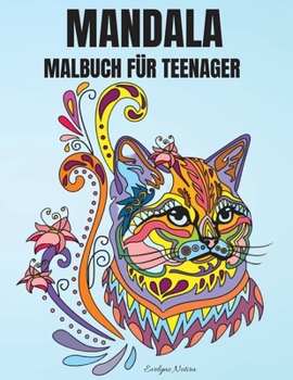 Mandala Malbuch für Teenager: Schönes Mandala-Malbuch Mandala-Tiere-Malbuch für Jugendliche und junge Erwachsene