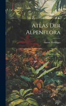 Hardcover Atlas der Alpenflora [German] Book