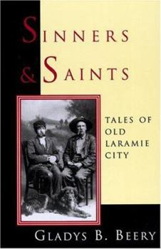 Sinners and Saints: Tales of Old Laramie City