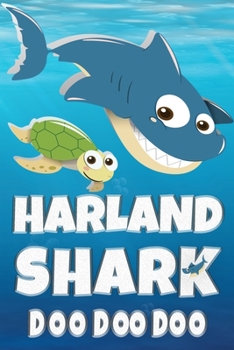 Paperback Harland: Harland Shark Doo Doo Doo Notebook Journal For Drawing or Sketching Writing Taking Notes, Custom Gift With The Girls N Book