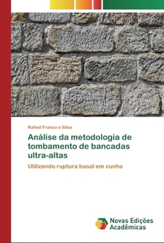An�lise da metodologia de tombamento de bancadas ultra-altas