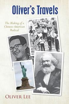 Paperback Oliver's Travels: The Making of a Chinese-American Radical Book