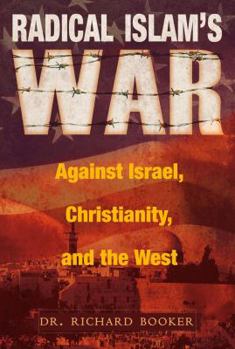 Paperback Radical Islam's War Against Israel, Christianity, and the West Book