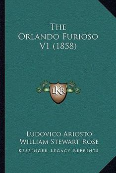 Paperback The Orlando Furioso V1 (1858) Book