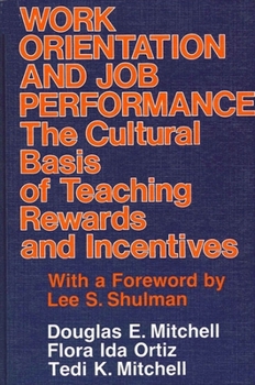 Paperback Work Orientation and Job Performance: The Cultural Basis of Teaching Rewards and Incentives Book