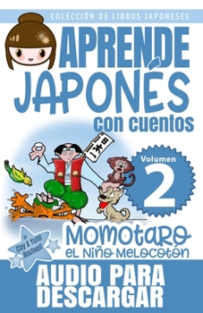 Paperback Momotaro, el Niño Melocotón: Aprende Japonés Con Cuentos [Spanish] Book