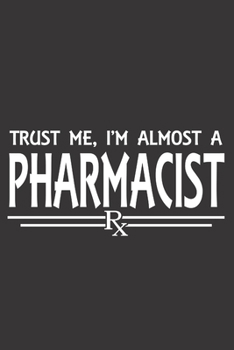 Paperback Trust Me, I'm Almost a Pharmacist: 6x9 inch - lined - ruled paper - notebook - notes Book