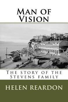 Man of Vision: The story of Francis Worrell Stevens