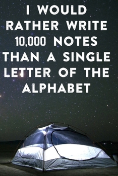 Paperback I would rather write 10,000 no single letter of the alphabet: Lined Notebook / Journal Gift, 100 Pages, 6x9, Soft Cover, Matte Finish Inspirational Qu Book