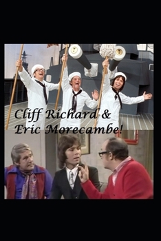 Cliff Richard & Eric Morecambe!: The Untold Story